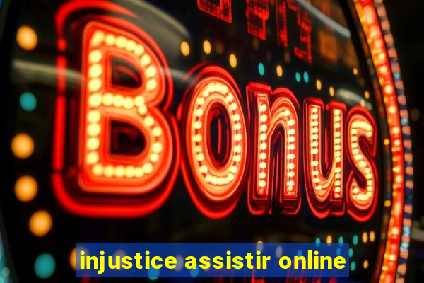 injustice assistir online